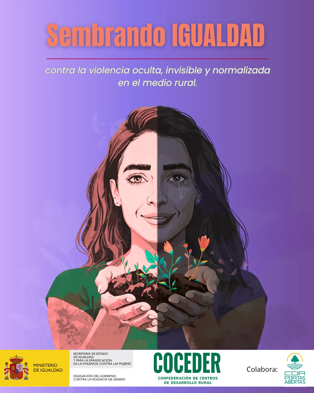 Cartel do programa Sementando igualdade contra a violencia oculta, invisible e normalizada no medio rural, cunha ilustración dunha muller sostendo terra da que agroman plantas e flores